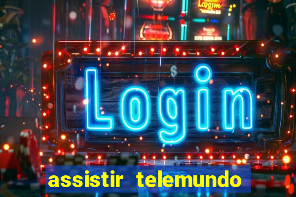 assistir telemundo no brasil